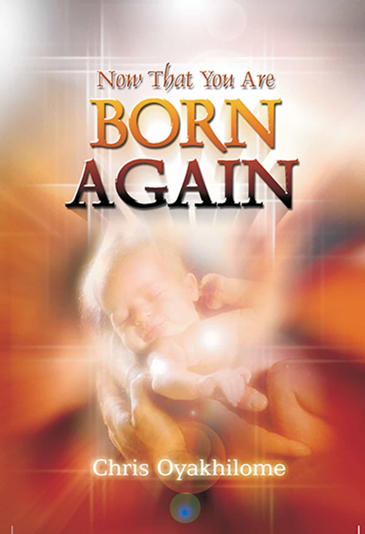 now that you are born again